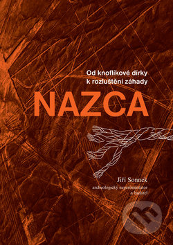 Od knoflíkové dírky k rozluštění záhady NAZCA - Jiří Sonnek - kniha z kategorie Historie