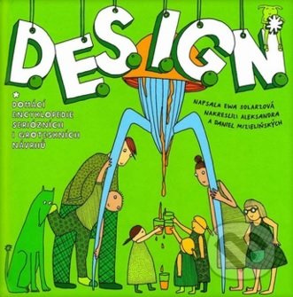 Design - Ewa Solarzová, Aleksandra Mizielińska, Daniel Mizieliński