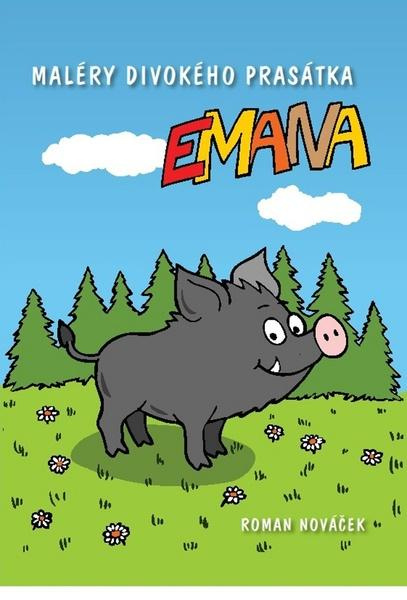 Maléry divokého prasátka Emana - Roman Nováček - kniha z kategorie Pohádky