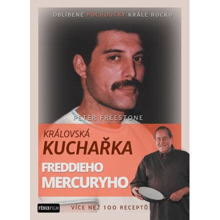 Královská kuchařka Freddieho Mercuryho - Peter Freestone
