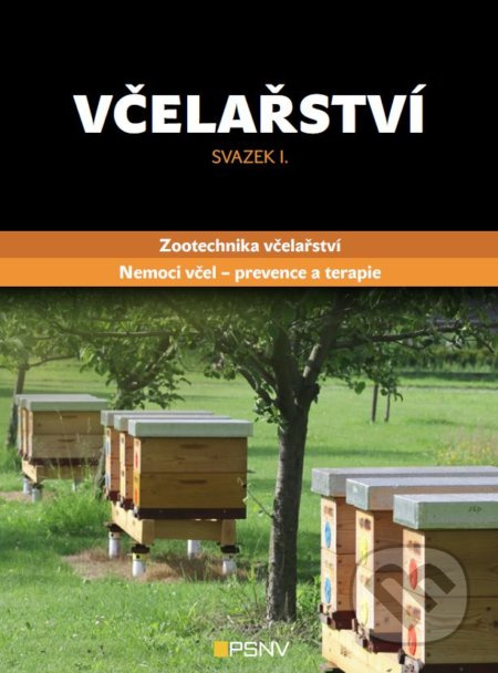 Včelařství (Svazek I. - Zootechnika včelařství. Nemoci včel - prevence a terapie) - kniha z kategorie Chov včel