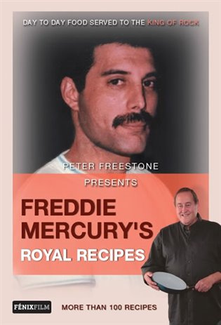 Freddie Mercury’s Royal Recipes - Peter Freestone - kniha z kategorie Kuchařky