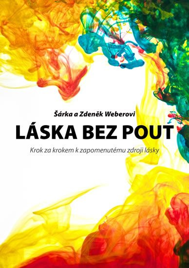 Láska bez pout (Krok za krokem k zapomenutému zdroji lásky) - kniha z kategorie Vztahy a rodina