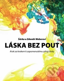 Láska bez pout (Krok za krokem k zapomenutému zdroji lásky) - kniha z kategorie Vztahy a rodina