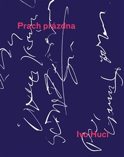 Prach prázdna - Ivo Hucl