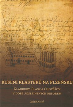 Rušení klášterů na Plzeňsku - Jakub Krček