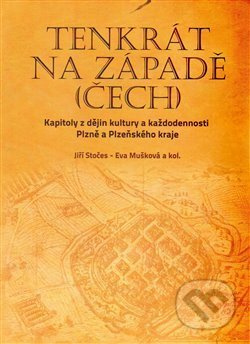 Tenkrát na západě (Čech) - Jiří Stočes, Eva Mušková, kol.