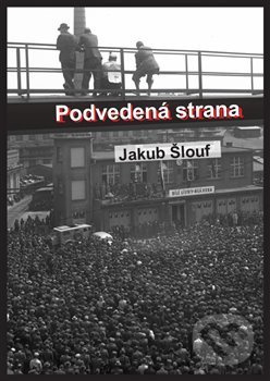 Podvedená strana - Jakub Šlouf