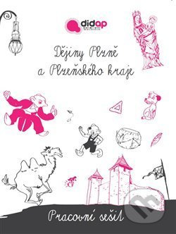Dějiny Plzně a Plzeňského kraje. Pracovní sešit - Eva Mušková