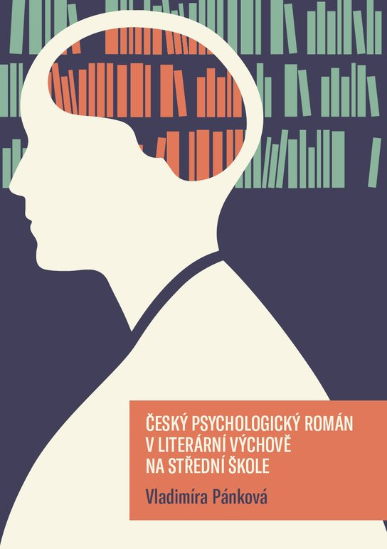 Český psychologický román v literární výchově na střední škole -  Vladimíra Pánková