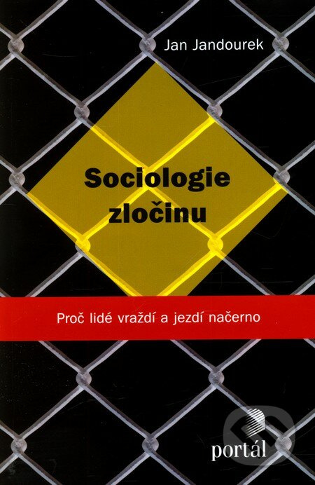 Sociologie zločinu (Proč lidé vraždí a jezdí načerno) - kniha z kategorie Etika