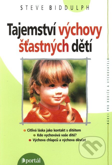 Tajemství výchovy šťastných dětí - Steve Biddulph - kniha z kategorie Vztahy a rodina