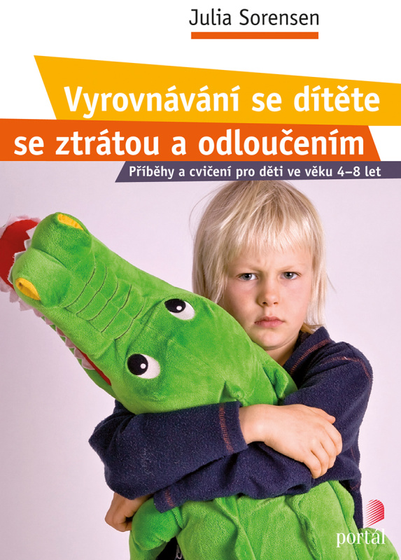 Vyrovnávání se dítěte se ztrátou a odloučením - Julia Sorensen