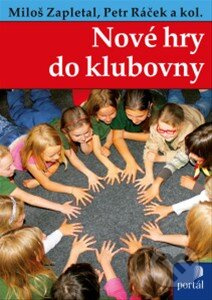 Nové hry do klubovny - Miloš Zapletal, Petr Ráček - kniha z kategorie Pedagogika
