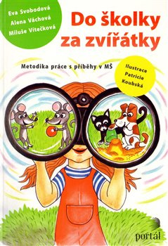 Do školky za zvířátky - Eva Svobodová, Alena Váchová, Miluše Vítečková