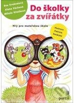 Do školky za zvířátky - Eva Svobodová, Alena Váchová, Miluše Vítečková