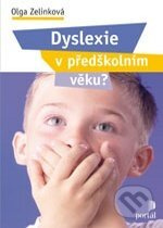 Dyslexie v předškolním věku? - Olga Zelinková - kniha z kategorie Předškolní pedagogika