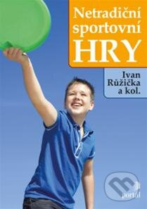 Netradiční sportovní hry - Ivan Růžička a kolektív - kniha z kategorie Sportovní edukologie