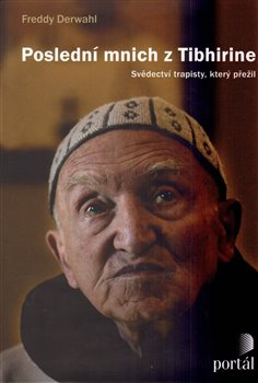 Poslední mnich z Tibhirine - Freddy Derwahl