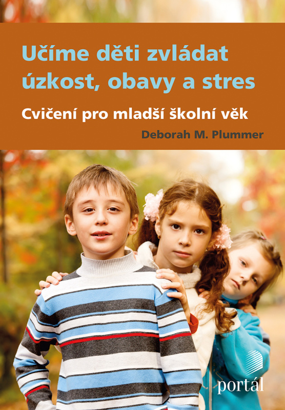 Učíme děti zvládat úzkost, obavy a stres