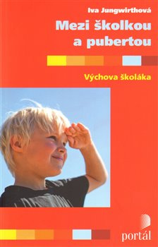 Mezi školkou a pubertou - Iva Jungwirthová