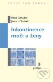 Inkontinence moči u ženy - Rene Genadry, Jacek I. Moswin - kniha z kategorie Gynekologie