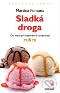 Sladká droga (Co hrozí při nadměrné konzumaci cukru) - kniha z kategorie Zdraví a životní styl