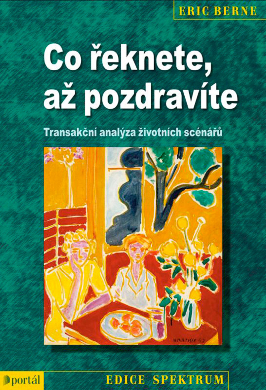 Co řeknete, až pozdravíte (Transakční analýza životních scénářů) - kniha z kategorie Psychoterapie