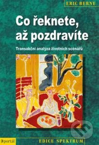 Co řeknete, až pozdravíte (Transakční analýza životních scénářů) - kniha z kategorie Psychoterapie