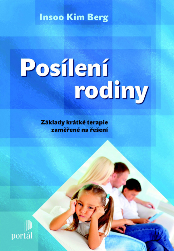 Posílení rodiny (Základy krátké terapie zaměřené na řešení) - kniha z kategorie Psychologie
