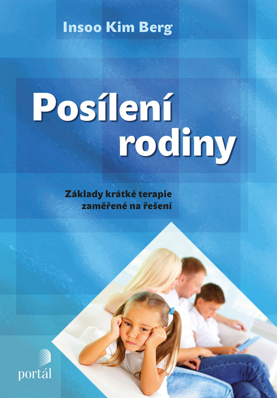 Posílení rodiny (Základy krátké terapie zaměřené na řešení) - kniha z kategorie Psychologie