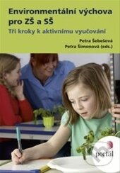 Environmentální výchova pro ZŠ a SŠ (Tři kroky k aktivnímu vyučování) - kniha z kategorie Didaktika