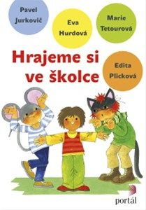 Hrajeme si ve školce+CD - Eva Hurdová, Marie Tetourová, Edita Plicková, Pavel Jurkovič