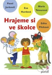 Hrajeme si ve školce+CD - Eva Hurdová, Marie Tetourová, Edita Plicková, Pavel Jurkovič