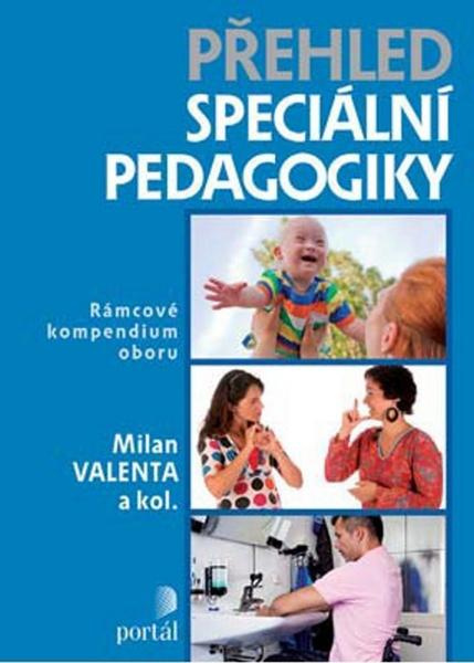Přehled speciální pedagogiky - Milan Valenta, kol.