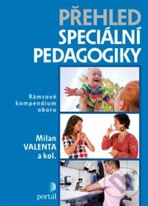 Přehled speciální pedagogiky - Milan Valenta, kol.