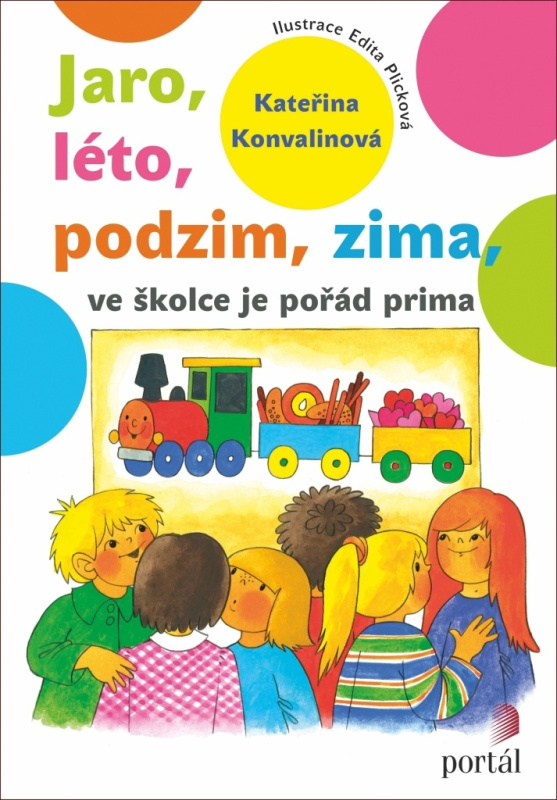 Jaro, léto, podzim, zima - ve školce je pořád prima - Kateřina Konvalinová