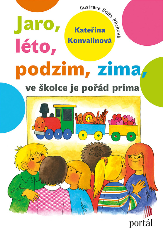 Jaro, léto, podzim, zima - ve školce je pořád prima - Kateřina Konvalinová