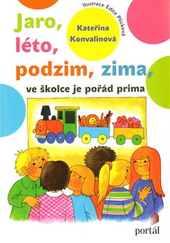 Jaro, léto, podzim, zima - ve školce je pořád prima - Kateřina Konvalinová