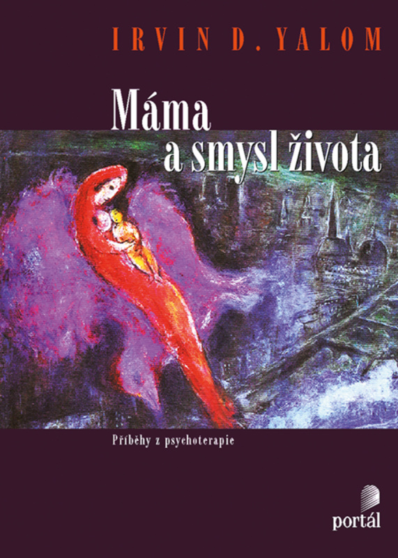 Máma a smysl života - Irvin D. Yalom