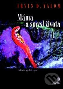 Máma a smysl života - Irvin D. Yalom