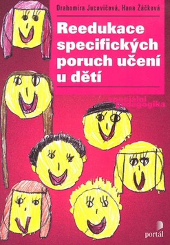 Reedukace specifických poruch učení u dětí - Hana Žáčková, Drahomíra Jucovičová