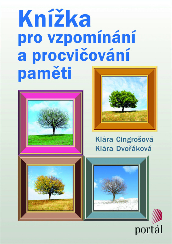 Knížka pro vzpomínání a procvičování paměti - Klára Cingrošová, Klára Dvořáková