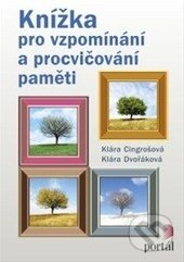 Knížka pro vzpomínání a procvičování paměti - Klára Cingrošová, Klára Dvořáková