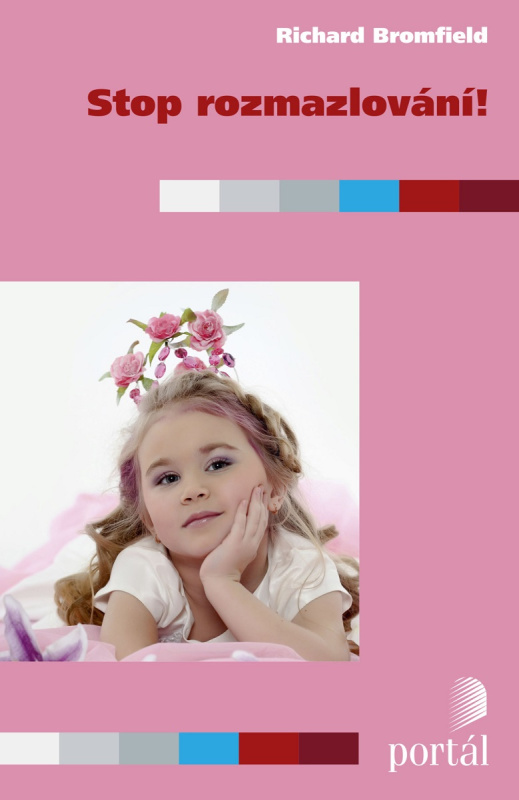 Stop rozmazlování! - Richard Bromfield