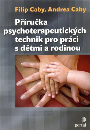 Příručka psychoterapeutických technik - Filip Caby, Andrea Caby - kniha z kategorie Psychologie