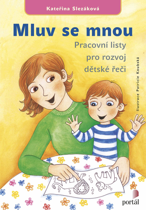 Mluv se mnou - Pracovní listy pro rozvoj dětské řeči - Kateřina Slezáková