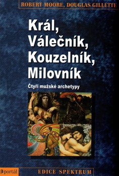 Král, Válečník, Kouzelník, Milovník - Robert Moore, Douglas Gillette