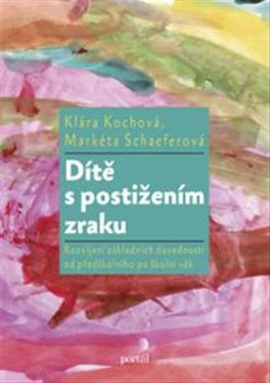 Dítě s postižením zraku - Klára Kochová, Markéta Schaeferová