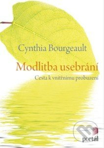 Modlitba usebrání - Cynthia Bourgeault